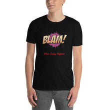 Load image into Gallery viewer, BLAM!  When Today Happens