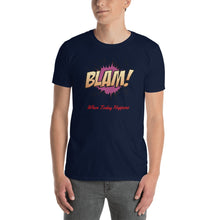 Load image into Gallery viewer, BLAM!  When Today Happens