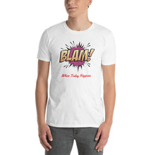 Load image into Gallery viewer, BLAM!  When Today Happens