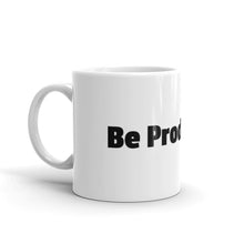 Load image into Gallery viewer, BE PRODUCTIVE White glossy mug