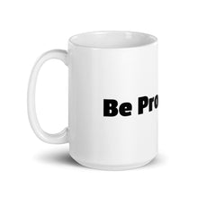 Load image into Gallery viewer, BE PRODUCTIVE White glossy mug