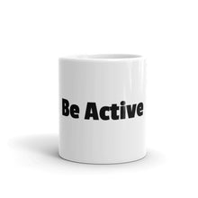 Load image into Gallery viewer, BE ACTIVE White glossy mug
