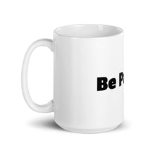 Load image into Gallery viewer, BE PATIENT White glossy mug
