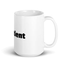 Load image into Gallery viewer, BE PATIENT White glossy mug
